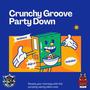 Party Down (Crunchy Groove)