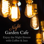 Night Garden Café - Enjoy the Night Breeze with Coffee & Jazz