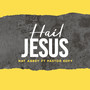 Hail Jesus (Explicit)