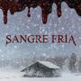 Sangre fria (Explicit)