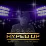 HYPED UP (feat. Bankshot & TheFatJuice)