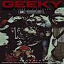 GEEKY (feat. Nolie Bands & PopTooSaucy) [Explicit]