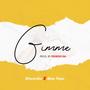 Gimme (feat. Ajax Yepo)