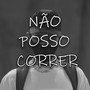 Não Posso Correr