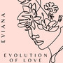Evolution Of Love (Explicit)