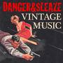 Danger & Sleaze Vintage Music