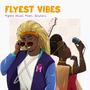 Flyest Vibes (Instrumentals)