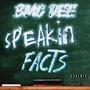 Speakin Facts (Explicit)