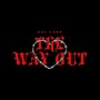 The Way Out (Explicit)