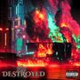 Destroyed (Explicit)