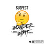 Wonder What?! (Remix) [Explicit]
