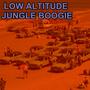 Low Altitude jungle boogie