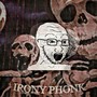 IRONY PHONK