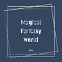 Magical Fantasy World