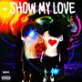 Show my love (Explicit)