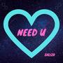 Need U