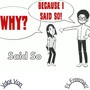 Said So (feat. Freeman!) [Explicit]
