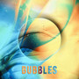 Bubbles