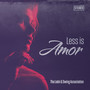 Less Is Amor
