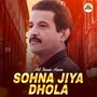 SOHNA JIYA DHOLA