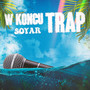 W Końcu Trap