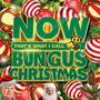 NOW THATS WHAT I CALL BUNGUS CHRISTMAS (Explicit)