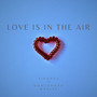 Love Is in the Air