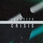 IDENTITY CRISIS (Explicit)