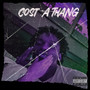 Cost A Thang (Explicit)