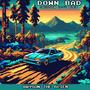 Down Bad (feat. Professor Creepshow) [Lo-fi Remix] [Explicit]