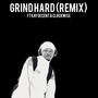 Grind Hard (feat. Kay Decent & Clockwise) [Remix]