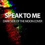 Speak to Me - Dark Side of the Moon Cover