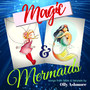 Magic & Mermaids