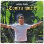 ¿Contra Quien? (Explicit)