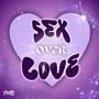 Sex Over Love