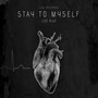 Stay To Myself