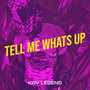 Tell Me Whats Up (Explicit)