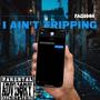 I AIN'T TRIPPING (Explicit)