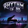 Rhythm of Us