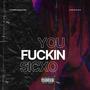 You ****** Sicxo (Explicit)