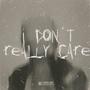 I don't really care