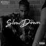 Slow Down (feat. Cedrina & DopeNorTeria)