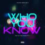 Who You Know (Not In The Mood Pt. 2) [Explicit]