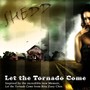 Let the Tornado Come