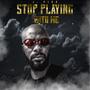 Stop playing with me (Explicit)