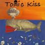 Toxic Kiss
