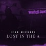 Lost In The A (Explicit)