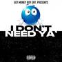 Don't Need Ya' (Explicit)