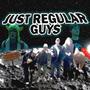 Just Regular Guys (Explicit)