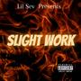 Slight Work (Explicit)